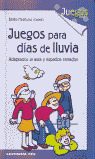 JUEGOS PARA DIAS DE LLUVIA. ADAPTADOS AULA Y ESPACIOS CERRAD