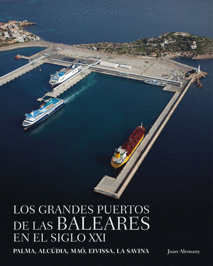 GRANDES PUERTOS DE LAS BALEARES EN EL SIGLO XXI