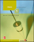 FÍSICA, 1 BATXILLERAT. GUIA DIDÀCTICA