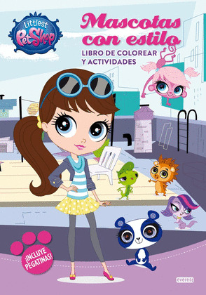 LITTLEST PET SHOP. MASCOTAS CON ESTILO. LIBRO DE COLOREAR Y ACTIVIDADES