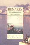 BENARES. LA CIUDAD IMAGINARIA