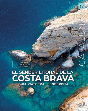 SENDER LITORAL DE LA COSTA BRAVA, EL - GUIA VIATGERA I SENDERISTA