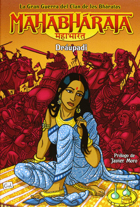 MAHABHÁRATA 2: DRÁUPADI (LA GRAN GUERRA DEL CLAN DE LOS BHARATAS)