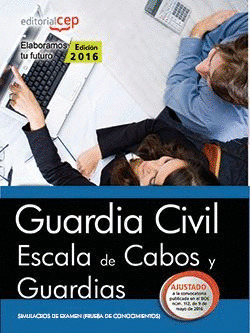 GUARDIA CIVIL ESCALA DE CABOS Y GUARDIAS. SIMULACROS DE EXAMEN (PRUEBA DE CONOCI