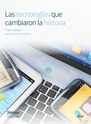 LAS TECNOLOGIAS QUE CAMBIARON LA HISTORIA