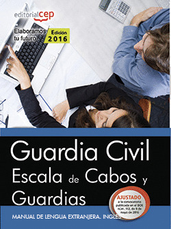 GUARDIA CIVIL. ESCALA DE CABOS Y GUARDIAS. MANUAL DE LENGUA EXTRANJERA. INGLES