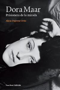 DORA MAAR: PRISIONERA DE LA MIRADA