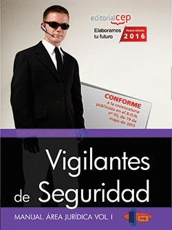 MANUAL. VIGILANTES DE SEGURIDAD. AREA JURIDICA VOL. I.