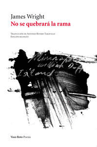 NO SE QUEBRARÁ LA RAMA (EDICIÓN BILINGÜE INGLÉS-CASTELLANO)
