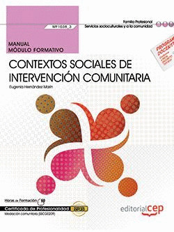 MANUAL. CONTEXTOS SOCIALES DE INTERVENCION COMUNITARIA (MF1038_3). CERTIFICADOS