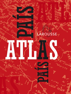 ATLAS LAROUSSE PAIS A PAIS