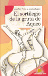 EL SORTILEGIO DE LA GRUTA DE AQUEO