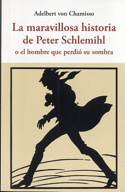 MARAVILLOSA HISTORIA DE PETER SCHLEMIHL, LA