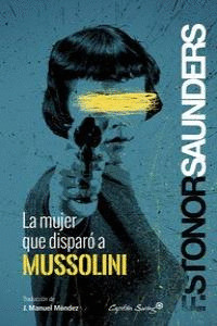 MUJER QUE DISPARÓ A MUSSOLINI, LA