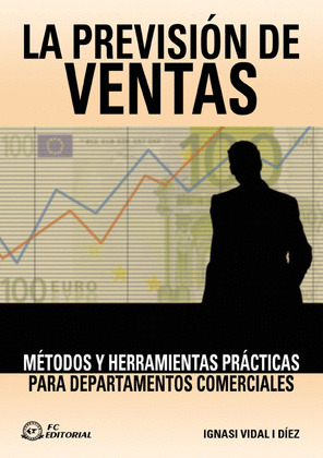 PREVISION DE VENTAS, LA  METODOS Y HERRAMIENTAAS PRACTICASS