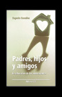 PADRES, HIJOS Y AMIGOS. EDUCACION DE LOS ADOLESCENTES