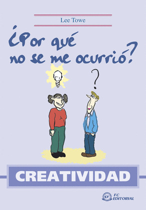 CREATIVIDAD. POR QUE NO SE ME OCURRIO