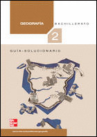 GEOGRAFÍA, 2 BACHILLERATO. GUÍA SOLUCIONARIO