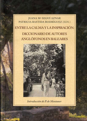 ENTRE LA CALMA Y LA INSPIRACIÓN: DICCIONARIO DE AUTORES ANGLÓFONOS EN BALEARES