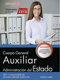 CUERPO GENERAL AUXILIAR DE LA ADMINISTRACION DEL ESTADO (TURNO LIBRE). TEST Y SI