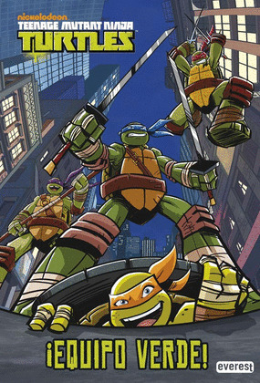 TORTUGAS NINJA: ¡EQUIPO VERDE!