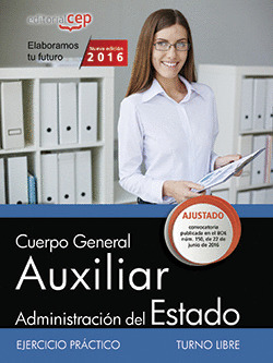 CUERPO GENERAL AUXILIAR DE LA ADMINISTRACION DEL ESTADO (TURNO LIBRE). EJERCICIO