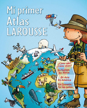 MI PRIMER ATLAS LAROUSSE