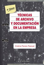 TÉCNICAS DE ARCHIVO Y DOCUMENTACIÓN EN LA EMPRESA (4ª EDICION. 2006)