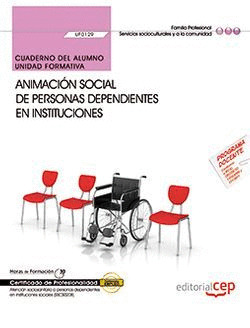CUADERNO DEL ALUMNO. ANIMACION SOCIAL DE PERSONAS DEPENDIENTES EN INSTITUCIONES