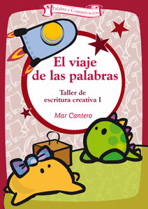 VIAJE DE LAS PALABRAS. TALLER ESCRITURA CREATIVA I