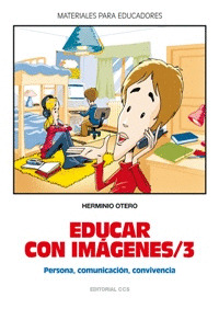 EDUCAR CON IMAGENES/3 PERSONA, COMUNICACION, CONVIVENCIA