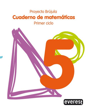 CUADERNO DE MATEMATICAS 5. 2º PRIMARIA. PRIMER CICLO. PROYECTO BRUJULA