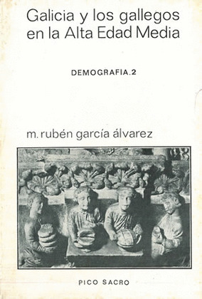 GALICIA Y LOS GALLEGOS EN LA ALTA EDAD MEDIA. DEMOGRAFÍA 2: ESTRUCTURAS FAMILIARES Y DEMOGRAFÍA DINÁMICA