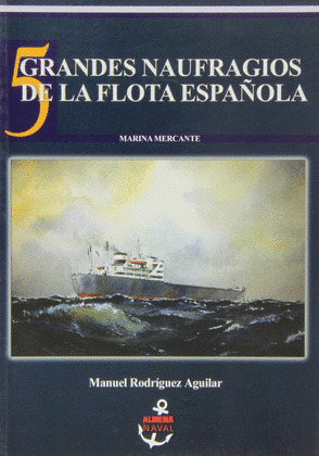 5 GRANDES NAUFRAGIOS DE LA FLOTA ESPAÑOLA