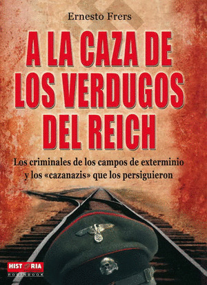 A LA CAZA DE LOS VERDUGOS DE REICH