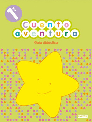 CUENTOAVENTURA 1 AÑO. GUÍA DIDÁCTICA.