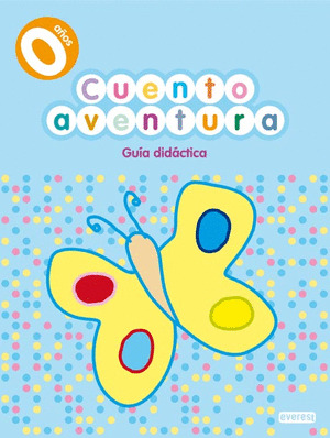 CUENTOAVENTURA 0 AÑOS. GUÍA DIDÁCTICA.