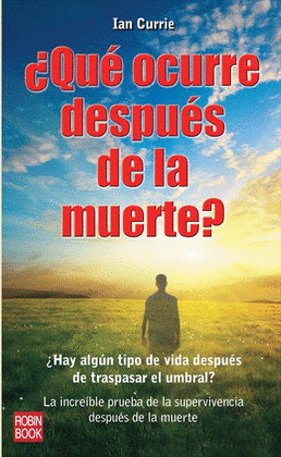 ¿QUE OCURRE DESPUES DE LA MUERTE?