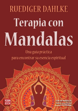 TERAPIA CON MANDALAS (CON 166 MANDALAS PARA COLOREAR)