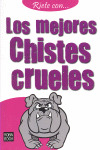 MEJORES CHISTES CRUELES,LOS