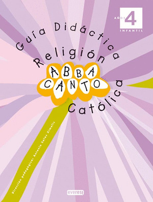 RELIGIÓN CATÓLICA. ABBACANTO. 4 AÑOS. INFANTIL. GUÍA DIDÁCTICA