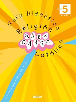 RELIGIÓN CATÓLICA. ABBACANTO. 5 AÑOS. INFANTIL. GUÍA DIDÁCTICA