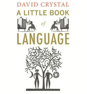 A LITTLE BOOK OF LANGUAGE