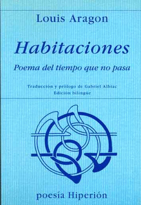 HABITACIONES : POEMA DEL TIEMPO QUE NO PASA ( BILINGÜE FRANCES-ESPAÑOL)