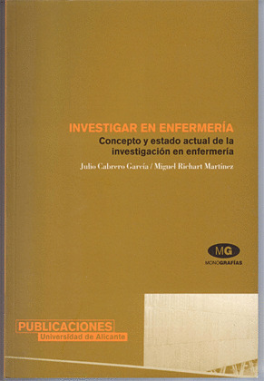 INVESTIGAR EN ENFERMERIA. CONCEPTO Y ESTADO ACTUAL DE LA INVESTIGACION EN ENFERM