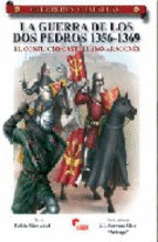 GUERRA DE LOS DOS PEDROS 1356-1369 GUERREROS Y BATALLAS 47