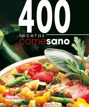 COME SANO. 400 RECETAS.