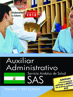 AUXILIAR ADMINISTRATIVO. SERVICIO ANDALUZ DE SALUD (SAS). TEMARIO Y TEST COMUN