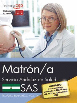 MATRON/A. SERVICIO ANDALUZ DE SALUD (SAS). TEMARIO ESPECIFICO. VOL.IV