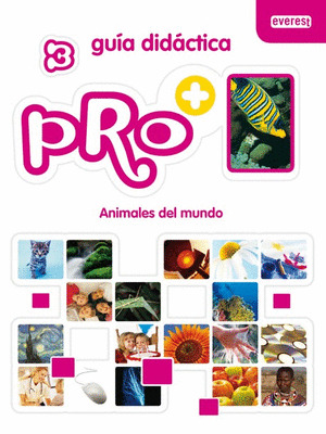 PRO+ 3. ANIMALES DEL MUNDO. GUÍA DIDÁCTICA